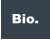 Bio.