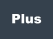 Plus